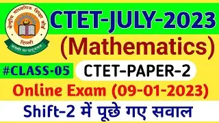 Online Exam CTET Maths questions | Shift-2 (09-01-2023) |Maths Questions Online CTET 2023 | Class-05