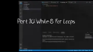 Tutorial 10 | While & For Loops