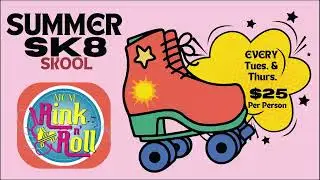 Summer Sk8 School at MCM Rink N' Roll