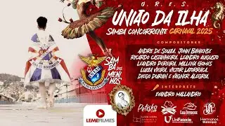União da Ilha 2025 - Samba Concorrente - Samba dos Meninos