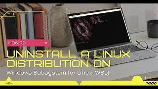 How to uninstall a Linux distribution on Windows Subsystem for Linux (WSL)  step-by-step guide