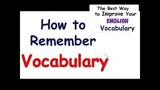 Easy and best ways to learn and remember English vocabulary quickly.