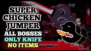 Super Chicken Jumper - All bosses - [ Only Knife ]