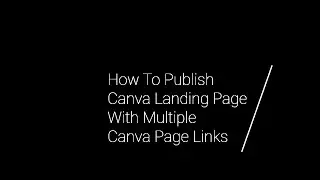 How To Publish Canva Landing Page With Multiple Canva Website Page Links