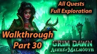 Grim Dawn Walkthrough Part 30 - Ancient Grove (All Quests + Full Exploration + Expansion)