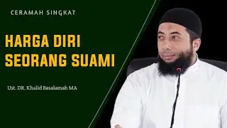 Prinsip dan harga diri seorang suami ‼️ Ustadzuna Khalid Basalamah hafidzahullah