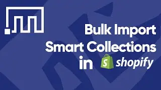Bulk import Shopify Smart Collections by Product Tag