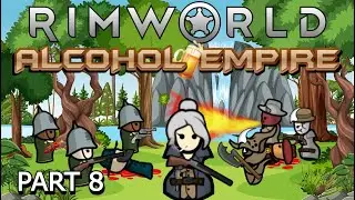 RimWorld Alcohol Empire Episode 8 The Finale