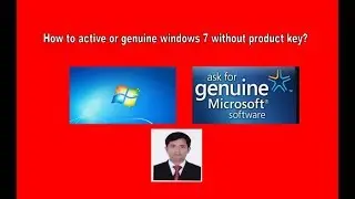 How to active or genuine  windows 7 without product key?