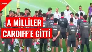 A Milli Futbol Takımı, Galler maçı için Cardiff'e gitti