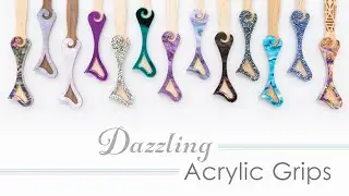 Introducing Dazzling Acrylic Grips