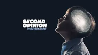 BRAIN HEALTH & CHILDREN | SECOND OPINION WITH JOAN LUNDEN