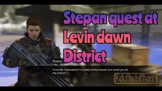 How to do STEPAN QUEST at levin dawn district | lifeafter assistant quest