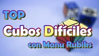 Top Difficult Cubes with Manu Rubiks.