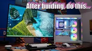 Essential things to do when you first build your PC
