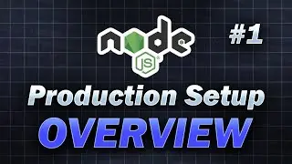 #1 - Overview | Complete Node JS Production Setup | Node JS Tutorial | JavaScript #coding