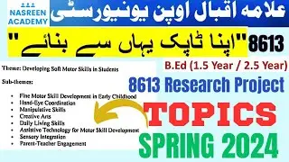 8613 Research Project Topics Spring 2024 | Bed 8613 Topics 2024 | Aiou