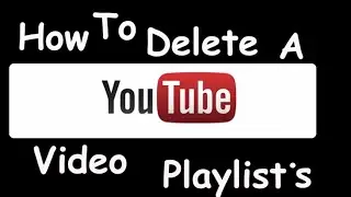 How To Delete A Playlist On YouTube  October 2014