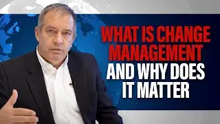 What Is Change Management And Why Does It Matter