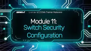 Switch Security Configuration – Part 2
