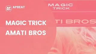 MAGIC TRICK (Amati Bros) - Pop Music
