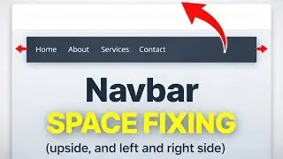 Fix Navbar Extra Space in HTML & CSS | Top, Left & Right Space Remove