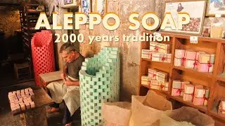 Aleppo Soap: A Tradition Kept Alive + Beauty Routine (Syria)