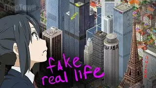 fake real life?