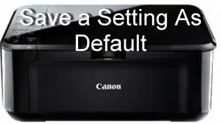 Canon Pixma Mg3170 - Save A Setting As Default - Preview