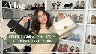 Celine Handbag Collection; GRWM and Christams decorations #celinebag #handbagcollection #luxury
