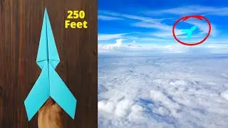 How To Make Paper Plane That Fly Long Time - Over 250 Feet!