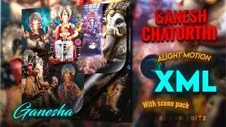 Ganpati Bappa Edit Video Xml | Ganesh Chaturthi Special Ganpati Bappa XML | Alight Motion Xml