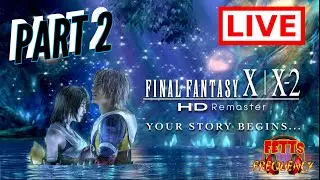 Final Fantasy X X-2 HD Remaster Part 2 LIVESTREAM