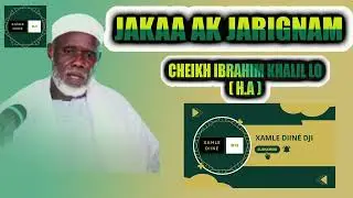 { JAKAA AK JARIGNAM } \\ Cheikh Ibrahim Khalil Lô ( H.A )