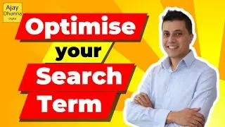 Google Ads Tutorial: Use This To Optimize Your Search Terms in Google Ads | Ajay Dhunna