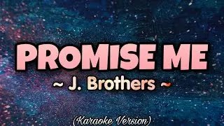J. Brothers - PROMISE ME (Karaoke Version)