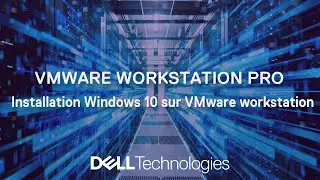 Installation Windows 10 sur VMware Workstation