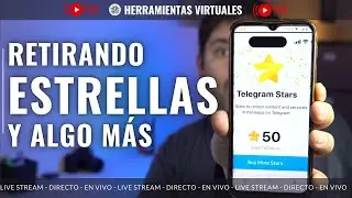 Directo - Retirar ESTRELLAS de Telegram y algo más
