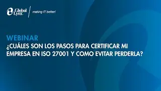 Webinar ¿Cómo certificar mi empresa en ISO IEC 27001?