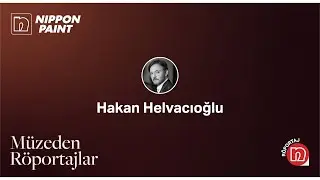 Müzeden Röportajlar - Hakan Helvacıoğlu