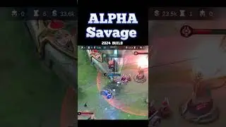 ALPHA SAVAGE/ MANIAC Build 2024