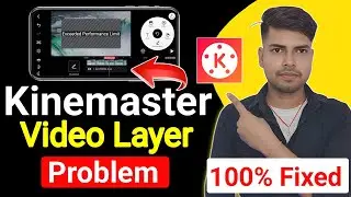 Kinemaster Video Layer Problem 2026 | Kinemaster Exceeded Performance Limit 