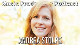 The Craft of Songwriting with Andrea Stolpe - Music Production Podcast 382