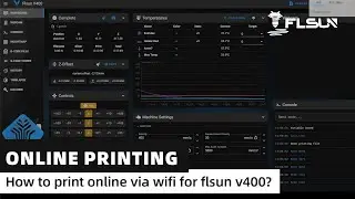 How to print online via wifi for flsun v400!