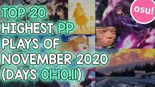 TOP 20 HIGHEST PP PLAYS OF NOVEMBER 2020 (DAYS 01-10.11) (osu!)