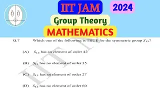 IIT JAM (2024) | Group Theory | Mathematics | Question-7 | Solution
