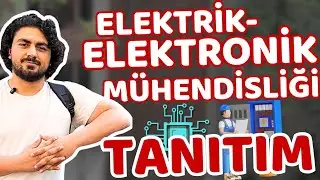 ⚡Elektrik - Elektronik Mühendisliği Detaylarıyla Bu Videoda | YKS 2025 Tercih Rehberi 