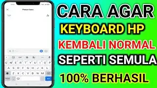 cara agar keyboard hp kembali normal seperti semula . 100% berhasil