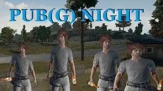 A Night at the PUB(G)