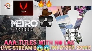 METRO EXODUS & GTA V LIVE Stream On RYZEN 2200G